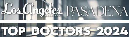 Los Angeles and Pasadena Magazine Top Doctors 2024
